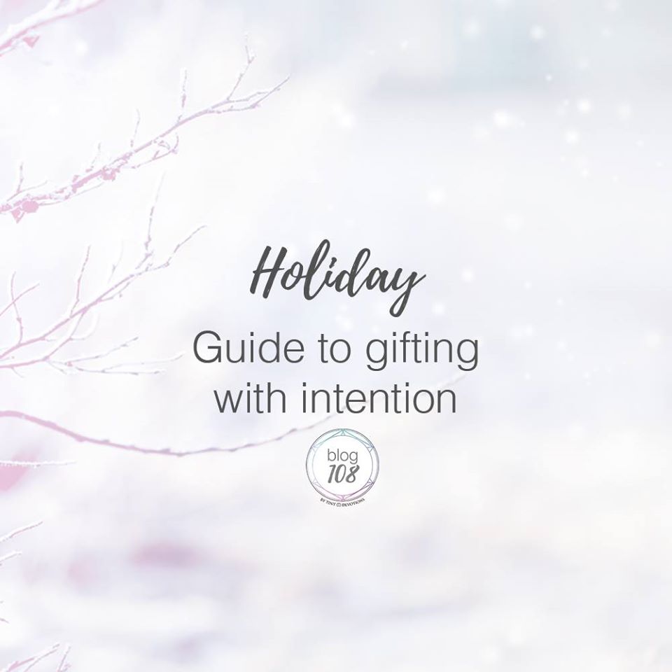 Holiday Guide to Gifting with Intention 2021